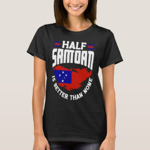 Samoa Samoa Flagge Ein halber Samoaner ist besser  T-Shirt