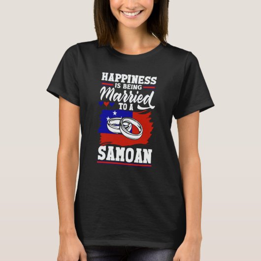 Samoa Samoan Flag Happiness Is Being Married To A  T-Shirt (Vorderseite)