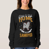 Samoyed Home Samoyed Sweatshirt (Vorderseite)