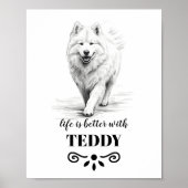 Samoyed Life ist besser mit dem benutzerdefinierte Poster (Vorne)