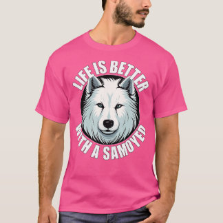Samoyed Life ist besser mit einem Hund glücklichen T-Shirt