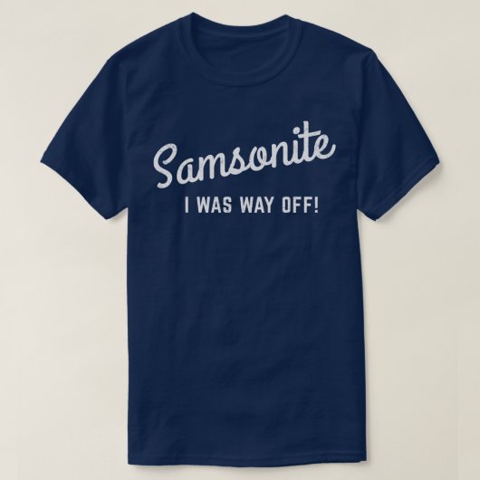 Samsonite Ich war weit weg T-Shirt (Design vorne)
