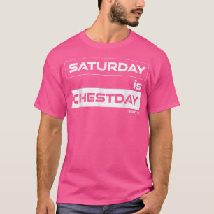 Samstag ist Chestday Chest Samstag Gym Motivatio T-Shirt