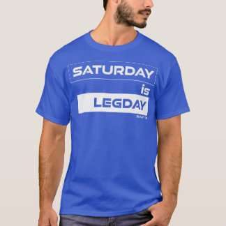 Samstag ist Legday Training Gym Motivation Fitness T-Shirt