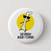 Samstagabend Femur Funny Bone Pub Button (Vorderseite)