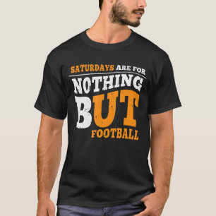 Samstage sind für nichts außer Fußball Q T-Shirt