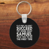 Samuel - If At First You Don't Succeed Try Doing W Schlüsselanhänger (Vorderseite)