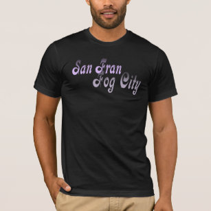 San Francisco Fran Spitzname-Nebel-Stadt-T - Shirt