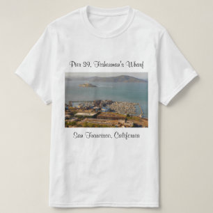 San Francisco Pier 39 #10 T - Shirt