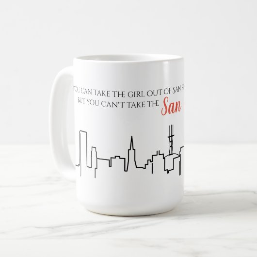 San Francisco Skyline Girl Quote Tasse (Vorderseite Links)
