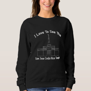 San Jose Costa Rica Tempel I Liebe, um meinen Temp Sweatshirt