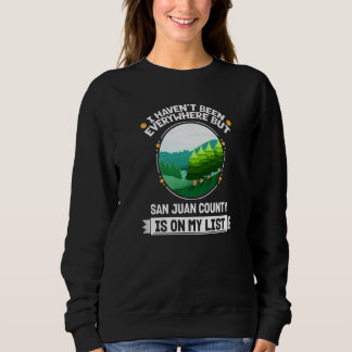 San Juan County steht auf meiner Liste Natur Drau Sweatshirt