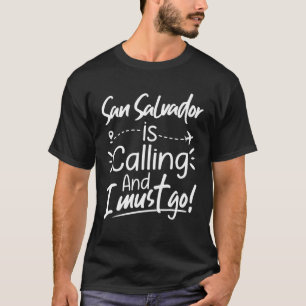 San Salvador ruft an und ich muss zum Funny El Sal T-Shirt