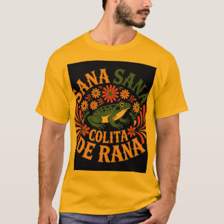Sana Sana Colita De Rana Mexikanisches Volks Kunst T-Shirt