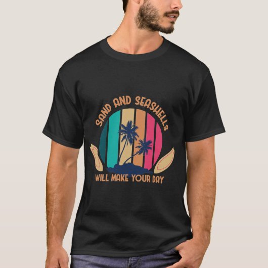 Sand and Seashells Will Make Your Day Retro Beach T-Shirt (Vorderseite)