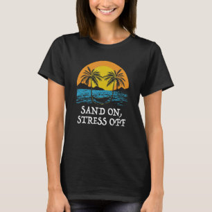 Sand auf Stress off Beach Motivierend Zitat T-Shirt