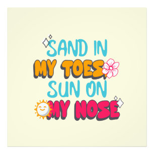 Sand in meinen Zehen, Sonne auf meiner Nase Fotodruck