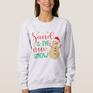 Sand ist der neue Schnee Sweatshirt