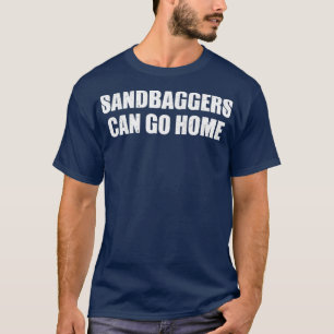 Sandbaggers können Zuhause Funny Dirt Bike Racing T-Shirt