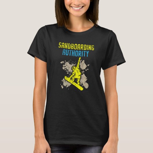 Sandboarding Authority Sandboard Sanboarder Boards T-Shirt (Vorderseite)