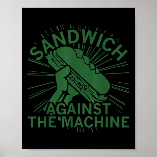 Sandwich Against The Machine For Men Women Poster (Vorne)