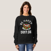Sandwich Design Niedlich sein glücklich Dont Diet Sweatshirt (Vorne ganz)