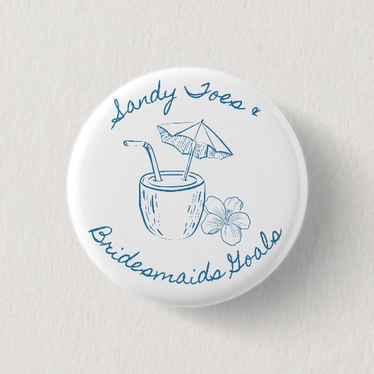 Sandy Toe & Bridesmaids Goals Coastal Bachelorette Button (Vorderseite)