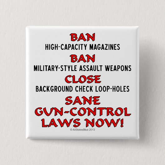 Sane Gun-Kontrolle Gesetze JETZT! Schaltfläche Button (Vorderseite)