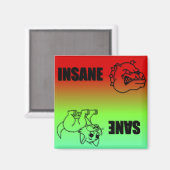 Sane oder Insane Magnet (Vorderseite/Rückseite)