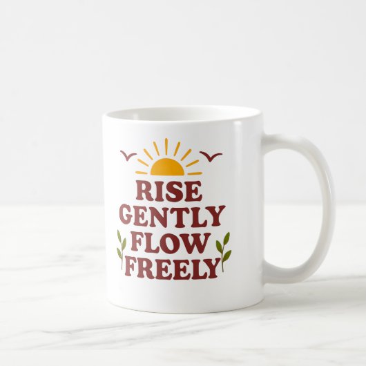 Sanft aufstehen. Frei fließen – Positives Zitat Kaffeetasse (Rechts)