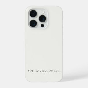 Sanft, werdend. Zitat Neutrale Ästhetik iPhone 15 Pro Hülle