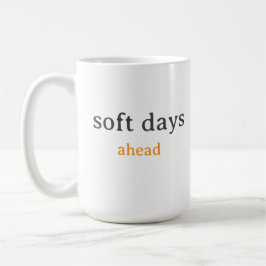 Sanfte Tage voraus – Minimale Kleinschreibungstypo Kaffeetasse