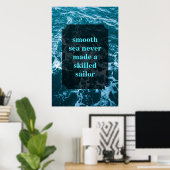 Sanftes Meer hat nie einen erfahrenen Seemann gema Poster (Heimbüro)