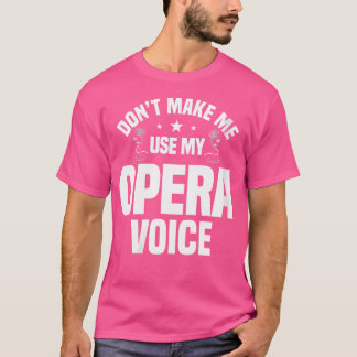 Sängerin Oper Voice Artist Musiker Vocalist T-Shirt