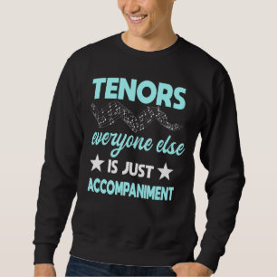 Sängerin Tenor Artist Musiker Vocalist Soloist Per Sweatshirt