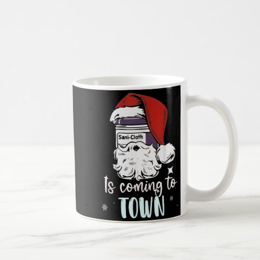 Sani-cloth Is Coming To Town Funny Nurse Nursing C Kaffeetasse (Rechts)