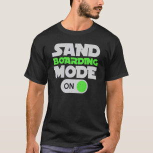 Sanierungsmodus an Bord von Sand-Dünensandplatine T-Shirt