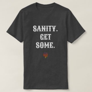 SANITY HABEN EINIGE Unisex-T - Shirt