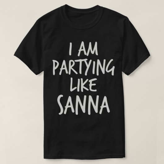 Sanna Marin - Ich feiere wie eine Sanna T-Shirt (Design vorne)