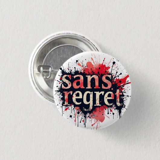 Sans Regret - Urban Splash Art Zitat Button (Vorne & Hinten)