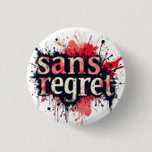 Sans Regret - Urban Splash Art Zitat Button (Vorderseite)