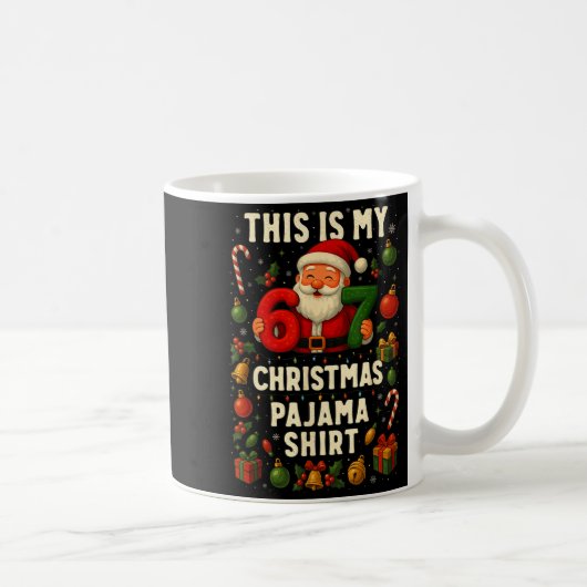 Santa 6-7 Meme Costume, This Is My 67 Christmas Pa Kaffeetasse (Rechts)