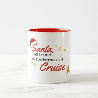 Santa, alles was ich brauche, ist eine Kreuzfahrt Zweifarbige Tasse