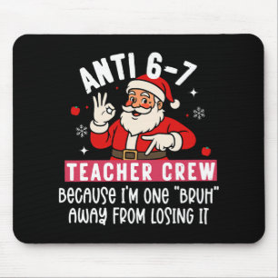 Santa Anti 6 7 Lehrer Crew Nr 67 Meme Weihnachten  Mousepad