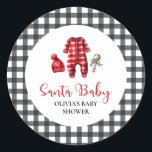 Santa Baby Christmas Baby Dusche Runder Aufkleber<br><div class="desc">Weihnachtsdusche zum Thema Weihnachten mit Baby-Kleidung und schwarzem Büffel kariert.</div>