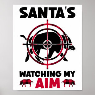 Santa beobachtet mein Ziel - Wildschweinjagd  Poster
