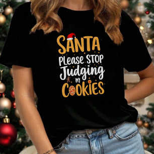 Santa Bitte Hör Auf Meine Kekse Lustiges Xmas Zu B T-Shirt