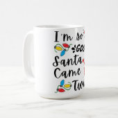 Santa Came Zweimal Erwachsene Pun Familie Weihnach Kaffeetasse (Vorderseite Links)