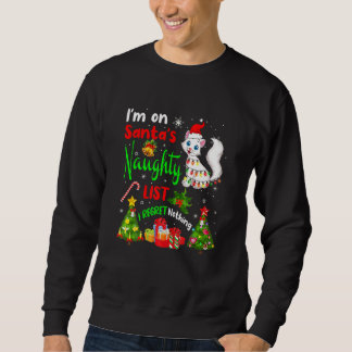 Santa Cat I M On Santa S Naughty List X Mas Ree Li Sweatshirt
