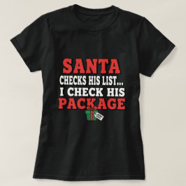 Santa checks his list. I check his package T-Shirt